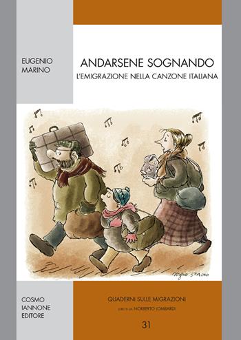 Andarsene sognando. L'emigrazione nella canzone italiana - Eugenio Marino - Libro Cosmo Iannone Editore 2014, Quaderni sulle migrazioni | libraccio.click