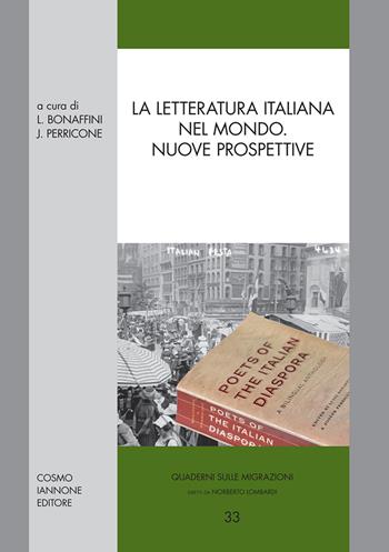 La letteratura italiana nel mondo. Nuove prospettive  - Libro Cosmo Iannone Editore 2015, Quaderni sulle migrazioni | libraccio.click