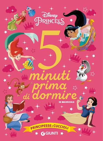 Principesse e cuccioli. Disney princess. 5 minuti prima di dormire. In maiuscolo. Ediz. a colori  - Libro Disney Libri 2023, Storie da 5 minuti | libraccio.click
