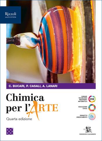 Chimica per l'arte. Per le Scuole superiori. - Carlo Bucari, Patrizia Casali, Annamaria Lanari - Libro Calderini 2025 | libraccio.click