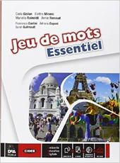 Jeu de mots essentiel. Vol. unico. Livre de l'élève et cahier. Grammire pour touts. Per la Scuola media. Con e-book. Con espansione online
