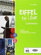 Eiffel en ligne. Fascicolo commercio. Per le Scuole superiori. Con espansione online