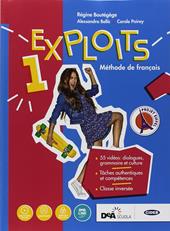 Exploits. Livre de l'élève. Cahier d'exercises. Autour des compétences. Per le Scuole superiori. Con ebook. Con espansione online. Con DVD-ROM. Vol. 1
