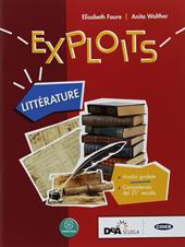 Exploits. Littérature. Per le Scuole superiori