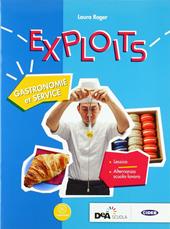 Exploits. Gastronomie et service. Per le Scuole superiori