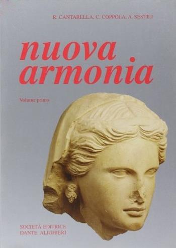 Nuova armonia. Antologia della letteratura greca. Per il Liceo classico. Vol. 1 - Raffaele Cantarella, Carmine Coppola, Antonio Sestili - Libro Dante Alighieri 2009 | libraccio.click