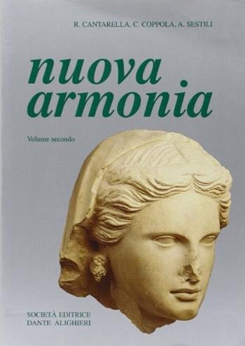 Nuova armonia. Antologia della letteratura greca. Per il Liceo classico. Vol. 2 - Raffaele Cantarella, Carmine Coppola, Antonio Sestili - Libro Dante Alighieri 2009 | libraccio.click