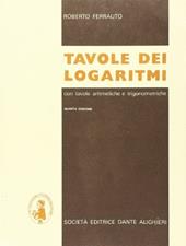 Tavole dei logaritmi. Per le Scuole superiori