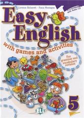 Easy english with games and activites. Per la Scuola elementare. Con File audio per il download. Vol. 5