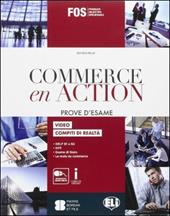 Commerce en action. Prove d'esame. Per gli Ist. tecnici e professionali. Con espansione online