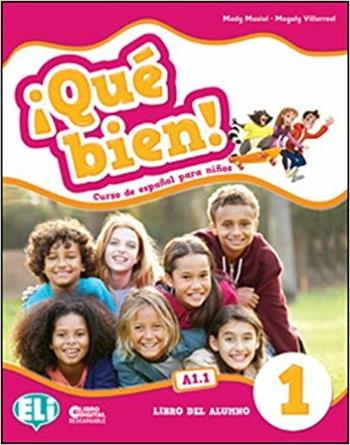 ¡Que bien! Libro del alumno. Per la Scuola elementare. Vol. 1 - Mady Musiol, Magaly Villaroel - Libro ELI 2018, Corso di lingua spagnola. Scuola primaria | libraccio.click