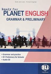 Ready for planet english. Farming and rural development. Student's book-Workbook-Grammar-Preliminary. Per le Scuole superiori. Con e-book. Con espansione online. Con CD-ROM