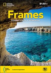 Frames B1 to B1+. Wokbook. Per le Scuole superiori. Con e-book. Con espansione online