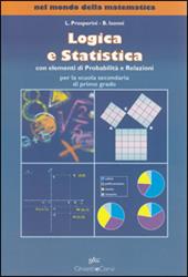 Nel mondo della matematica: Logica e statistica con elementi di probabilità e relazioni. Per la Scuola media