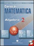 Corso di matematica. Algebra. Per le Scuole superiori. Con CD-ROM. Vol. 2 - Bruno Bottiroli, Antonio Cantone, Giuliana Pionetti - Libro Ghisetti e Corvi 2007 | libraccio.click