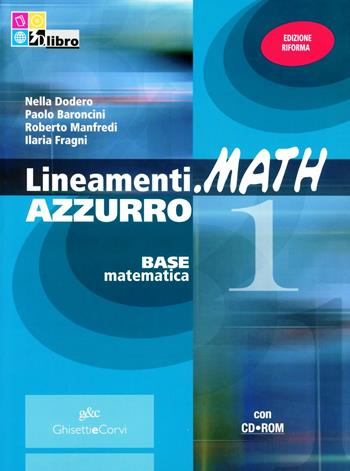 Lineamenti.math azzurro. Per le Scuole superiori. Con CD-ROM. Vol. 1 - Nella Dodero, Paolo Baroncini, Roberto Manfredi - Libro Ghisetti e Corvi 2011 | libraccio.click
