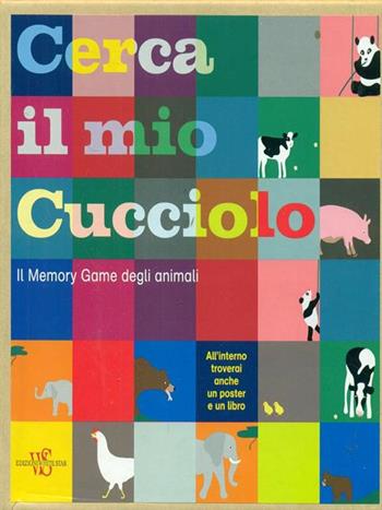 Cerca il mio cucciolo. Il memory game degli animali. Ediz. illustrata. Con gadget - Oscar Bolton Green - Libro White Star 2012 | libraccio.click