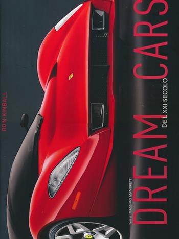 Dream cars del XXI secolo. Ediz. illustrata - Massimo Mambretti, Ron Kimball - Libro White Star 2013, Hobby e sport | libraccio.click