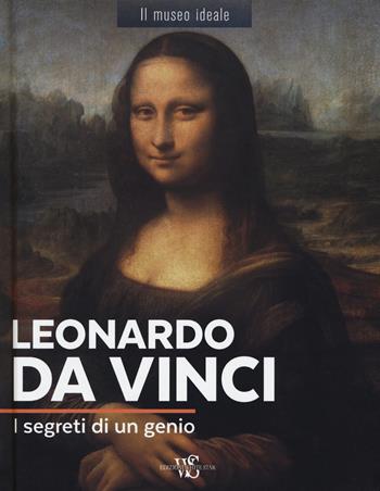 Leonardo da Vinci. I segreti di un genio. Ediz. a colori - Murielle Neveux - Libro White Star 2019, Il museo ideale | libraccio.click