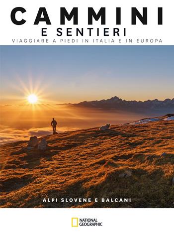 Alpi slovene e Balcani. Cammini e sentieri. Viaggiare a piedi in Italia e in Europa - Fabrizio Ardito, Monica Nanetti, Natalino Russo - Libro White Star 2021, Viaggi e turismo | libraccio.click