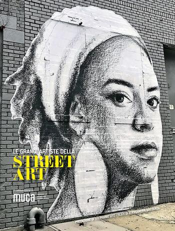 Le grandi artiste della street art. Ediz. a colori - Alessandra Mattanza - Libro White Star 2022, Arte e archeologia | libraccio.click