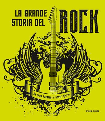La grande storia del rock. Da Elvis Presley ai nostri giorni - Ernesto Assante - Libro White Star 2022, Musica e cinema | libraccio.click