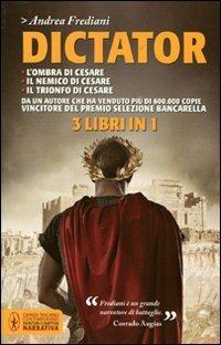 Dictator: L'ombra di Cesare-Il nemico di Cesare-Il trionfo di Cesare - Andrea Frediani - Libro Newton Compton Editori 2012, Grandi tascabili contemporanei | libraccio.click