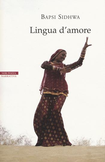 Lingua d'amore - Bapsi Sidhwa - Libro Neri Pozza 2015, Le tavole d'oro | libraccio.click