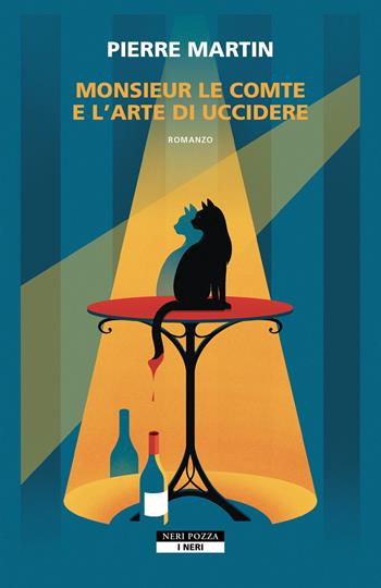 Monsieur le comte e l'arte di uccidere - Pierre Martin - Libro Neri Pozza 2026, I Neri | libraccio.click