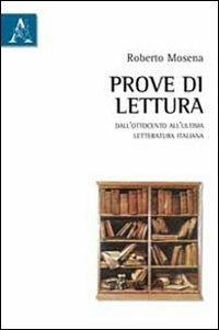 Prove di lettura. Dall'Ottocento all'ultima letteratura italiana - Roberto Mosena - Libro Aracne 2011 | libraccio.click