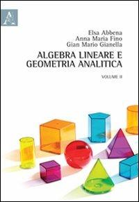 Algebra lineare e geometria analitica. Vol. 2 - Elsa Abbena, Anna M. Fino, G. Mario Gianella - Libro Aracne 2012 | libraccio.click