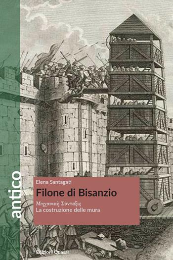 Filone di Bisanzio. La costruzione delle mura - Elena Santagati - Libro Quasar 2021, Antico | libraccio.click