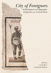 City of foreigners. Archaeological and epigraphic perspectives on ancient Rome