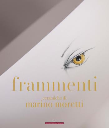 Frammenti. Ceramiche di Marino Moretti. Ediz. illustrata  - Libro Quasar 2026 | libraccio.click