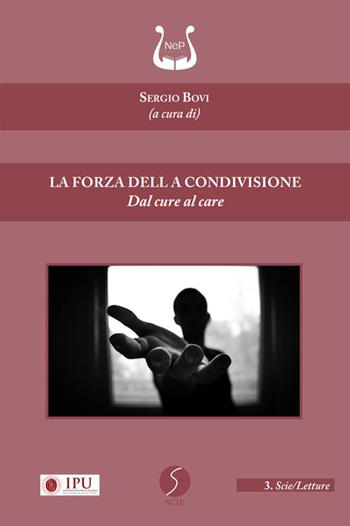 La forza della condivisione. Dal cure al care  - Libro NeP edizioni 2024, Scie | libraccio.click