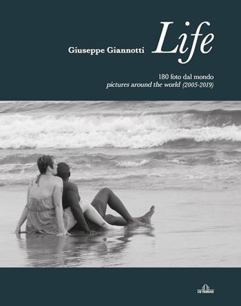 Life. 180 foto dal mondo. Ediz. illustrata - Giuseppe Giannotti - Libro De Ferrari 2019 | libraccio.click
