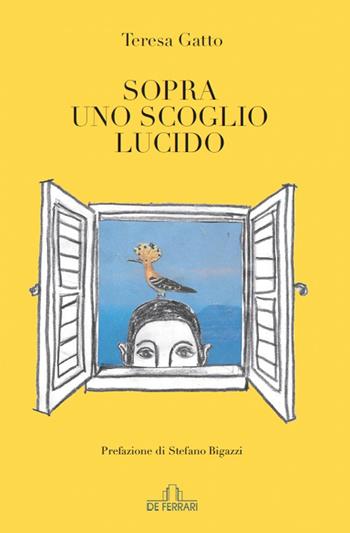 Sopra uno scoglio lucido - Teresa Gatto - Libro De Ferrari 2021 | libraccio.click