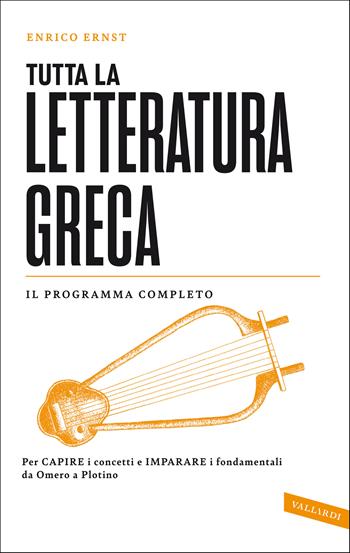 Tutta la letteratura greca - Enrico Manuele Ernst - Libro Vallardi A. 2021, SuperSintesi | libraccio.click