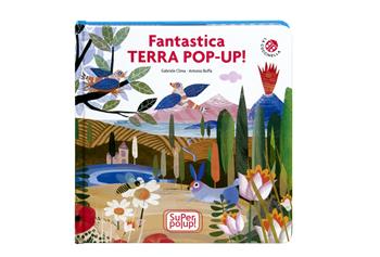 Fantastica terra pop-up. Super pop-up! Ediz. a colori - Gabriele Clima, Antonio Boffa, Dario Cestaro - Libro La Coccinella 2021 | libraccio.click