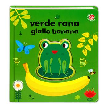 Verde rana, giallo banana. Ediz. a colori - Gabriele Clima, Agnese Baruzzi - Libro La Coccinella 2021, Tocco con un dito | libraccio.click