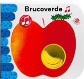 Brucoverde. Ediz. sonora. Ediz. deluxe. Con QR Code