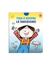 Tira e scopri le emozioni! Ediz. a colori
