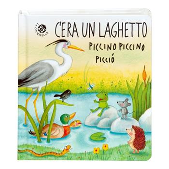 C'era un laghetto piccino piccino picciò. Ediz. a colori - Roberta Pagnoni, Gabriele Clima - Libro La Coccinella 2023, Storie piccine picciò | libraccio.click