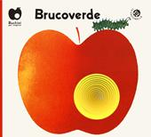 Brucoverde. Ediz. a colori