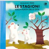 Le stagioni sulla punta delle dita. Ediz. a colori