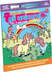 Colora e ricolora gli unicorni. Ediz. illustrata