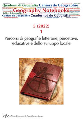 Geography notebooks (2022). Vol. 5/1: Percorsi di geografie letterarie, percettive, educative e dello sviluppo locale  - Libro LED Edizioni Universitarie 2022 | libraccio.click
