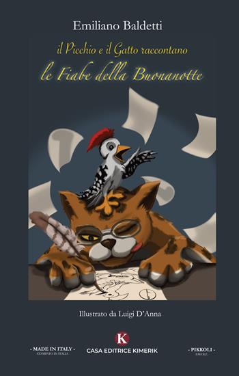 Il picchio e il gatto raccontano: le fiabe della buonanotte. Ediz. illustrata - Emiliano Baldetti - Libro Kimerik 2020, Pikkoli | libraccio.click