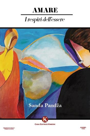 Amare. I respiri dell'essere - Sanda Pandža - Libro Kimerik 2021, Karme | libraccio.click