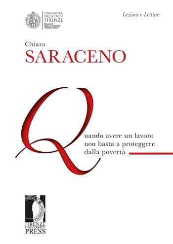 Quando avere un lavoro non basta a proteggere dalla povertà - Chiara Saraceno - Libro Firenze University Press 2020, Lectio magistralis | libraccio.click